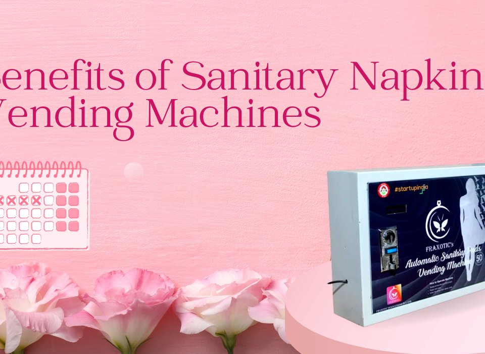 Benefits of Sanitary Napkin Vending Machine