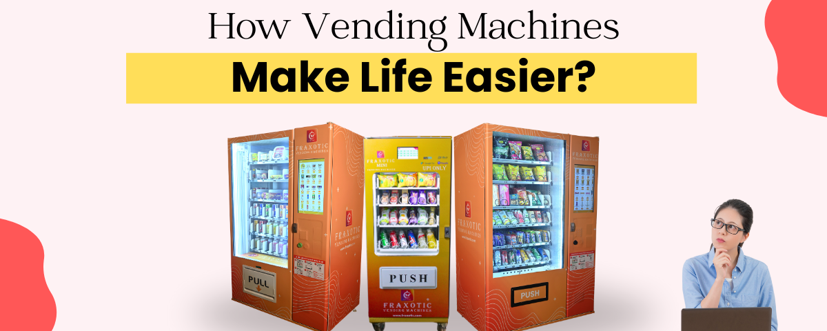 How vending machines make life easier?