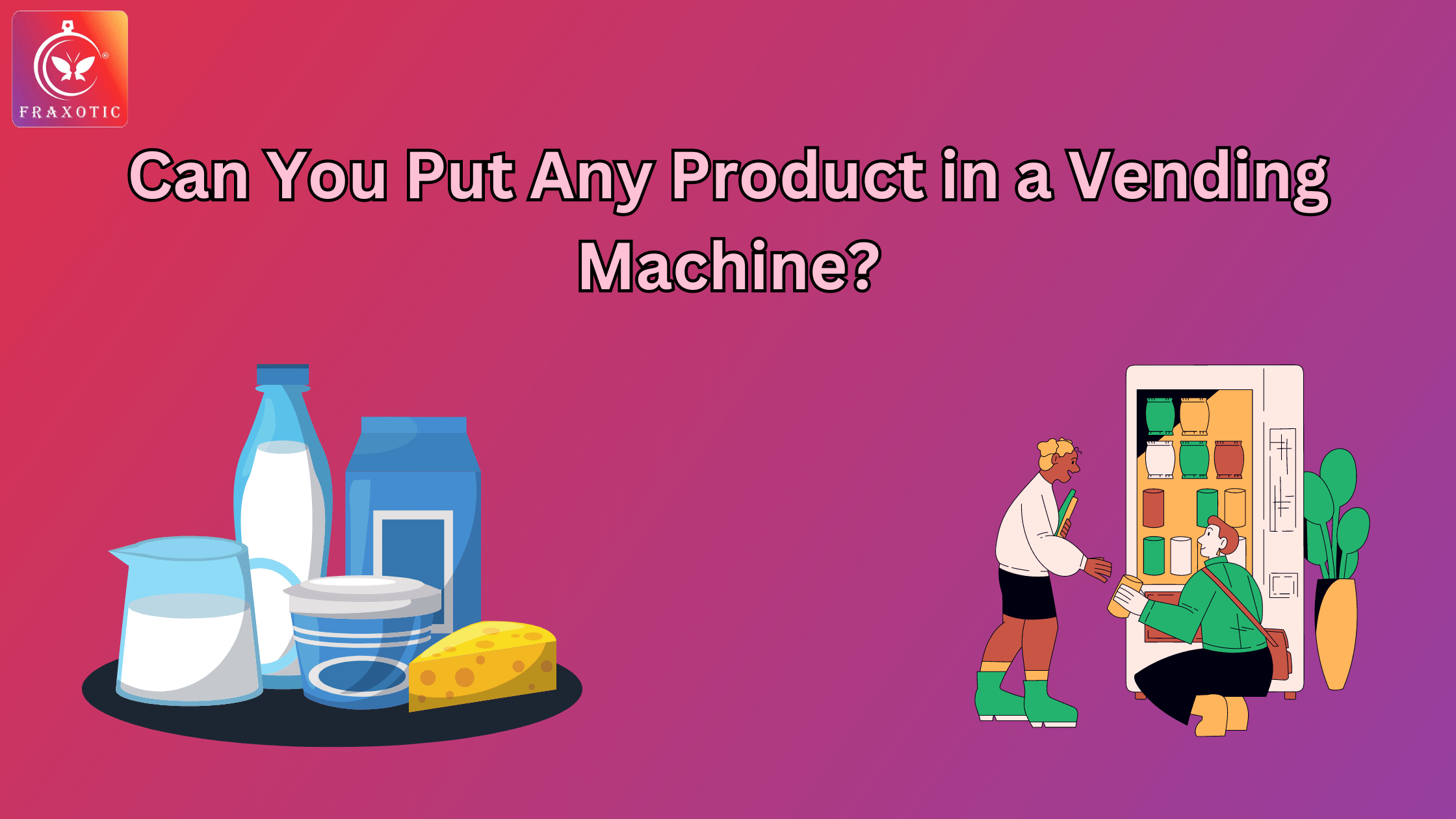 can-you-put-any-product-in-a-vending-machine-fraxotic