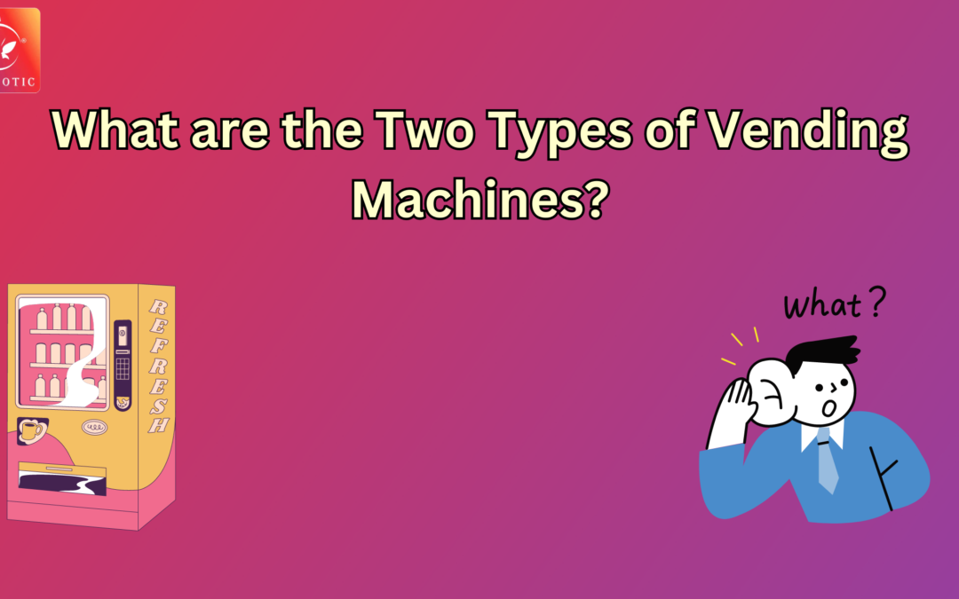 what-are-the-two-types-of-vending-machines-fraxotic