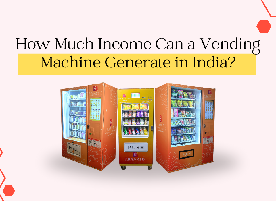 How Much Income Can a Vending Machine Generate in India?
