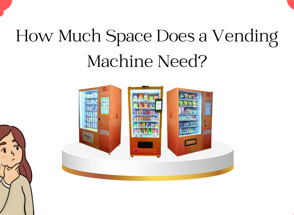 How Much Space Does a Vending Machine Need