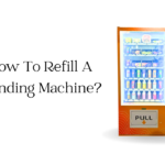 How To Refill A Vending Machine