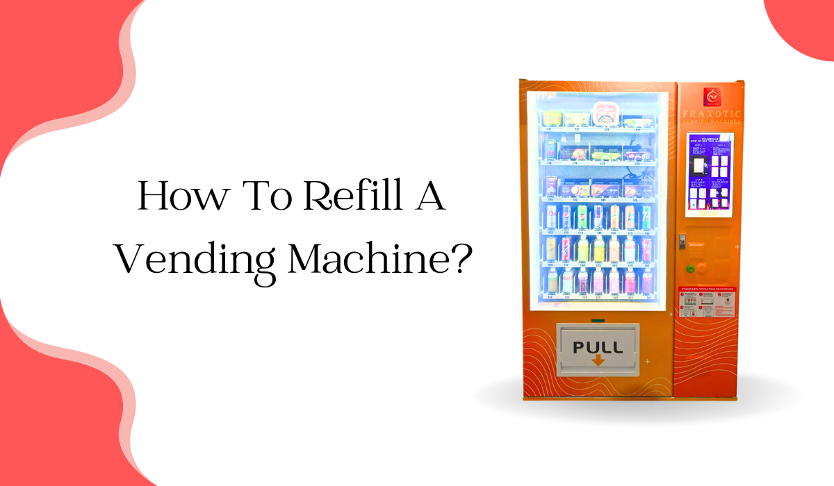 How To Refill A Vending Machine