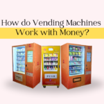 How do Vending Machines Work with Money?