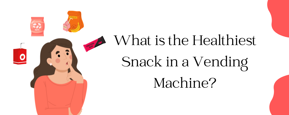 What is the healthiest snack in a vending machine