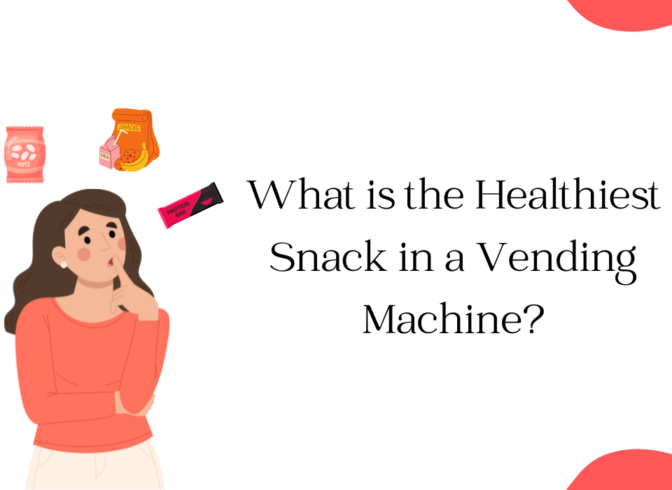 What is the healthiest snack in a vending machine
