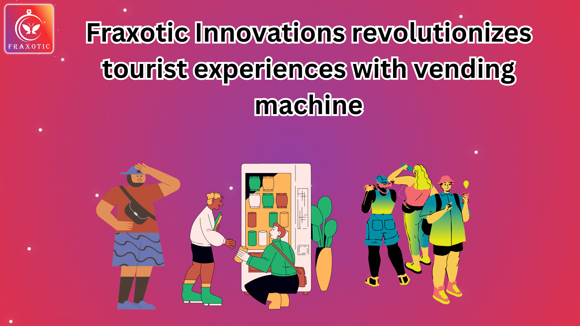 Fraxotic Innovations Vending Machines