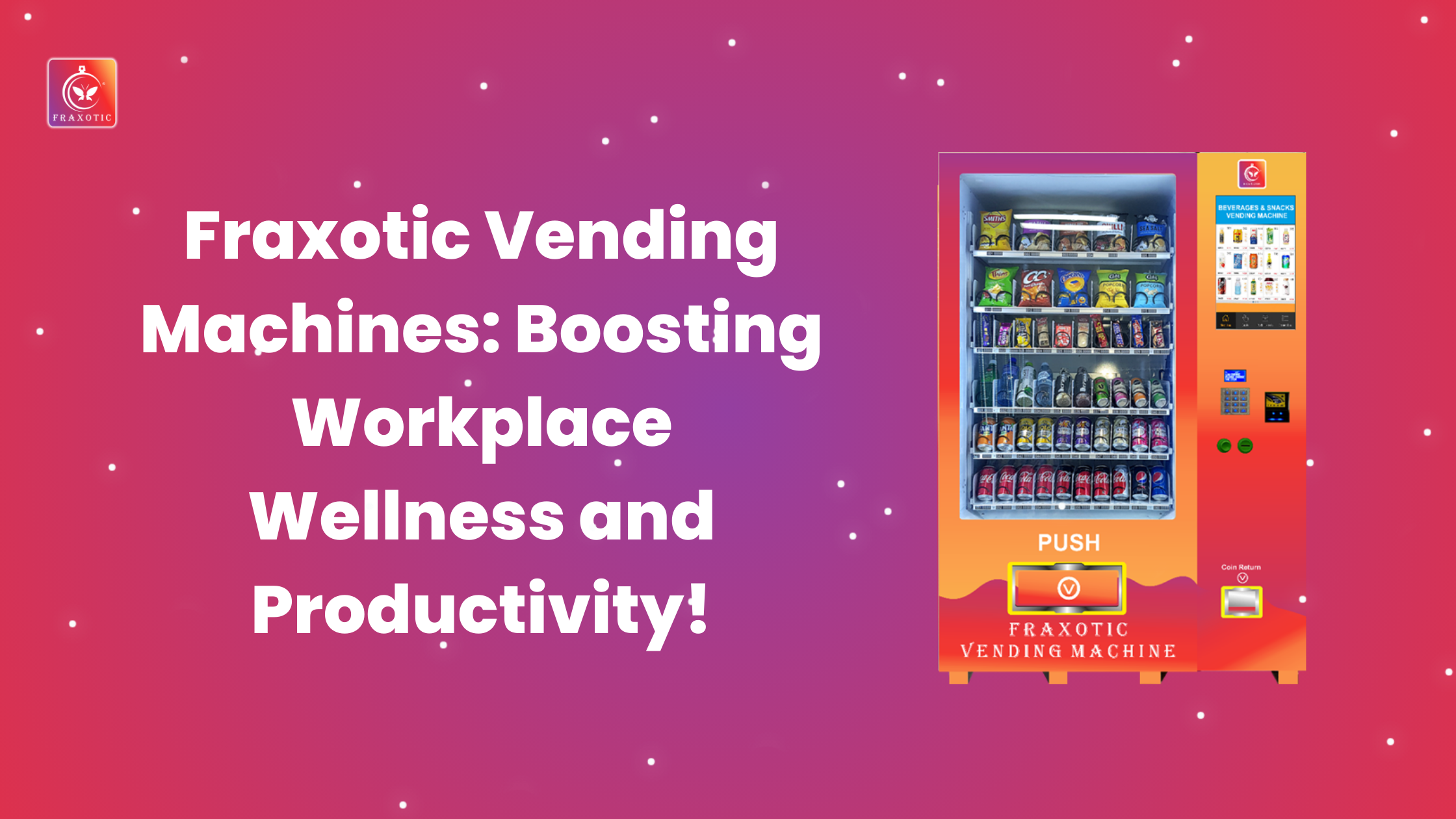 Fraxotic Vending Machines Boosting Workplace Wellness and Productivity!