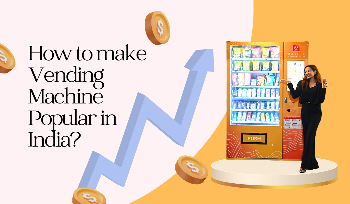 How to make vending machine popular in India