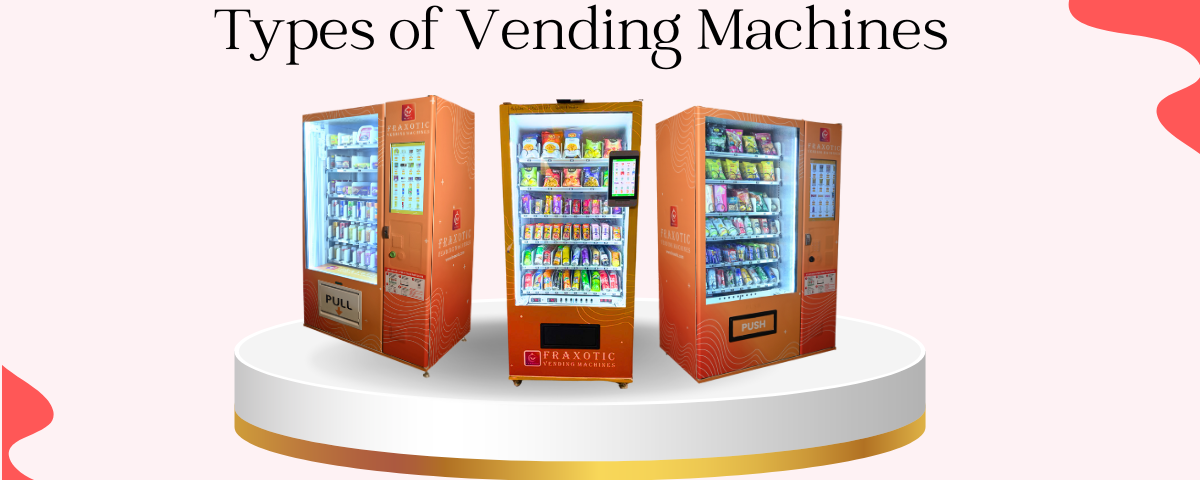 Types of Vending Machines