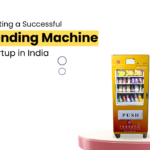Starting a Successful Vending Machine Startup in India