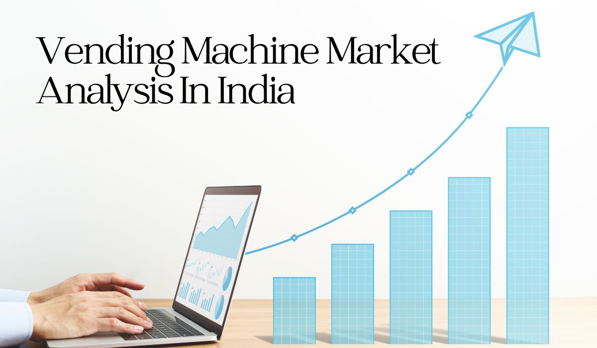 Vending Machine Market Analysis in India