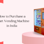 How to Purchase a Smart Vending Machine in India