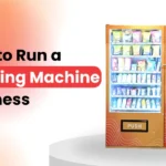 How to Run a Vending Machine Business