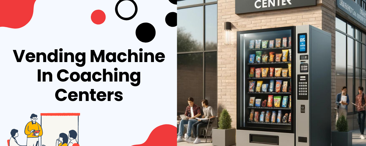 Vending Machine In Coaching Centers.