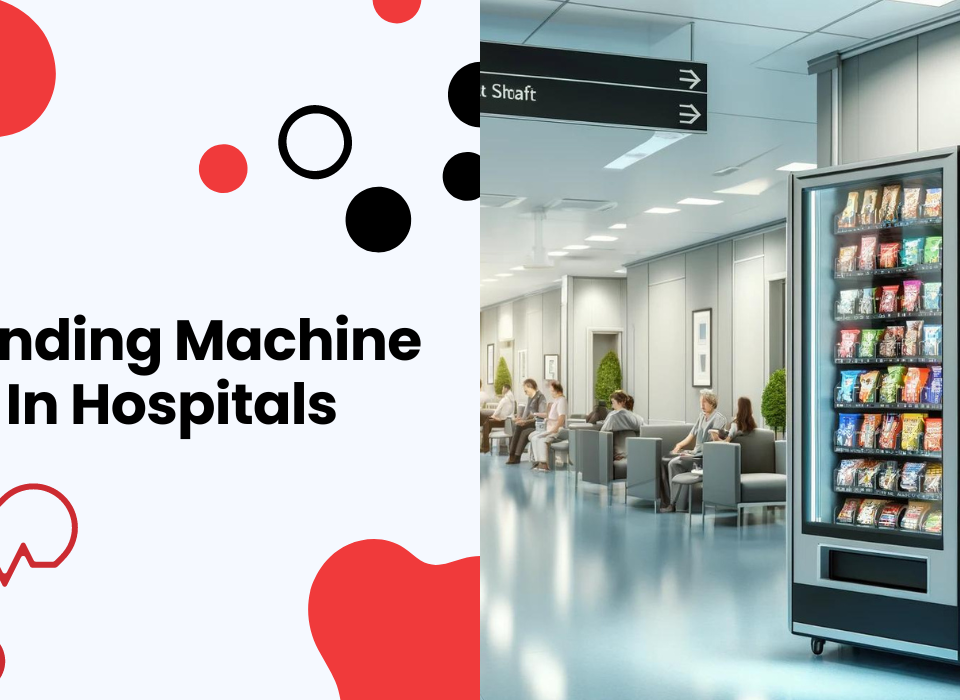 Vending Machine In Hospitals.