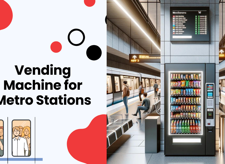 Vending Machine for Metro Stations