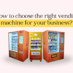 How to choose the right vending machine for your business