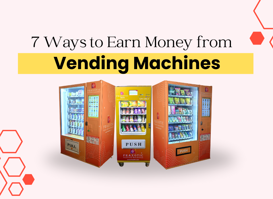 7 Ways to Earn Money from Vending Machines