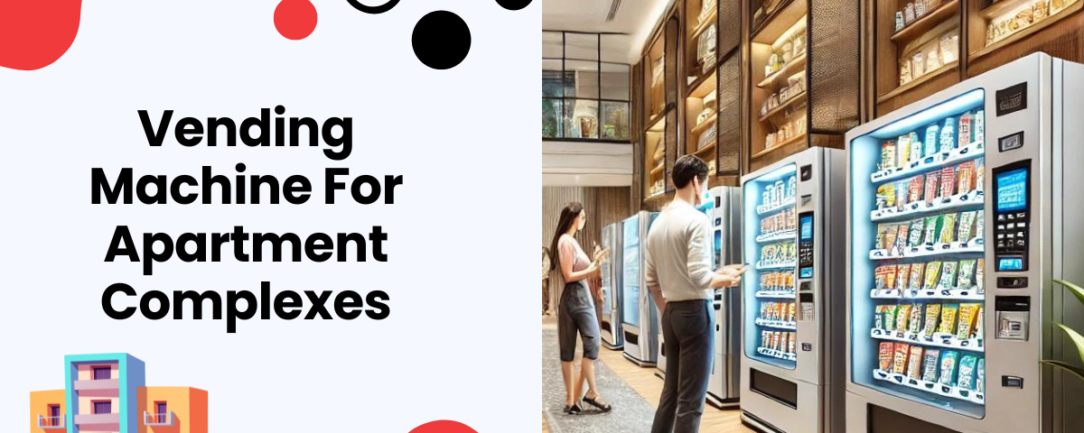 Vending Machine For Apartment Complexes